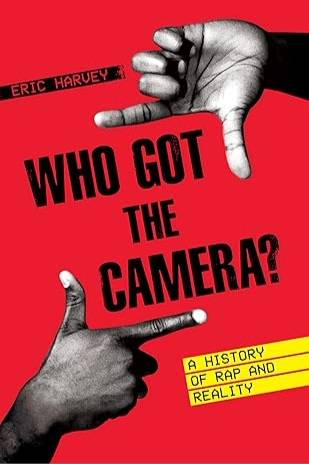 Who Got the Camera?: A History of Rap and Reality